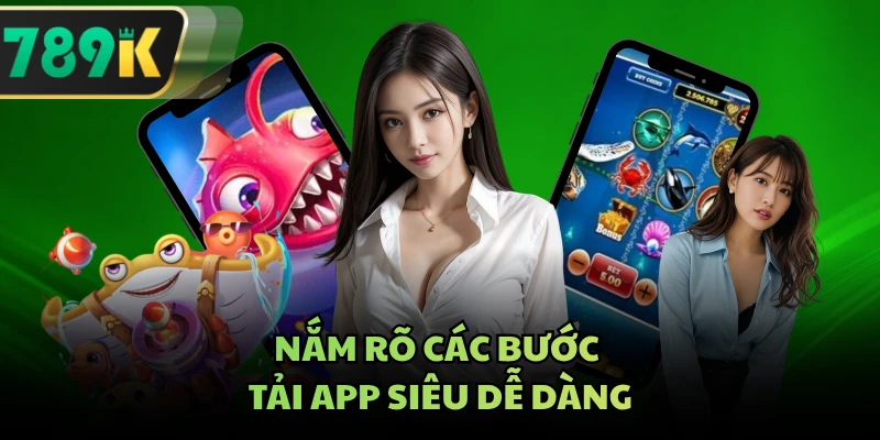 Nắm rõ các bước tải app siêu dễ dàng
